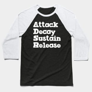 Attack Decay Sustain Release Baseball T-Shirt